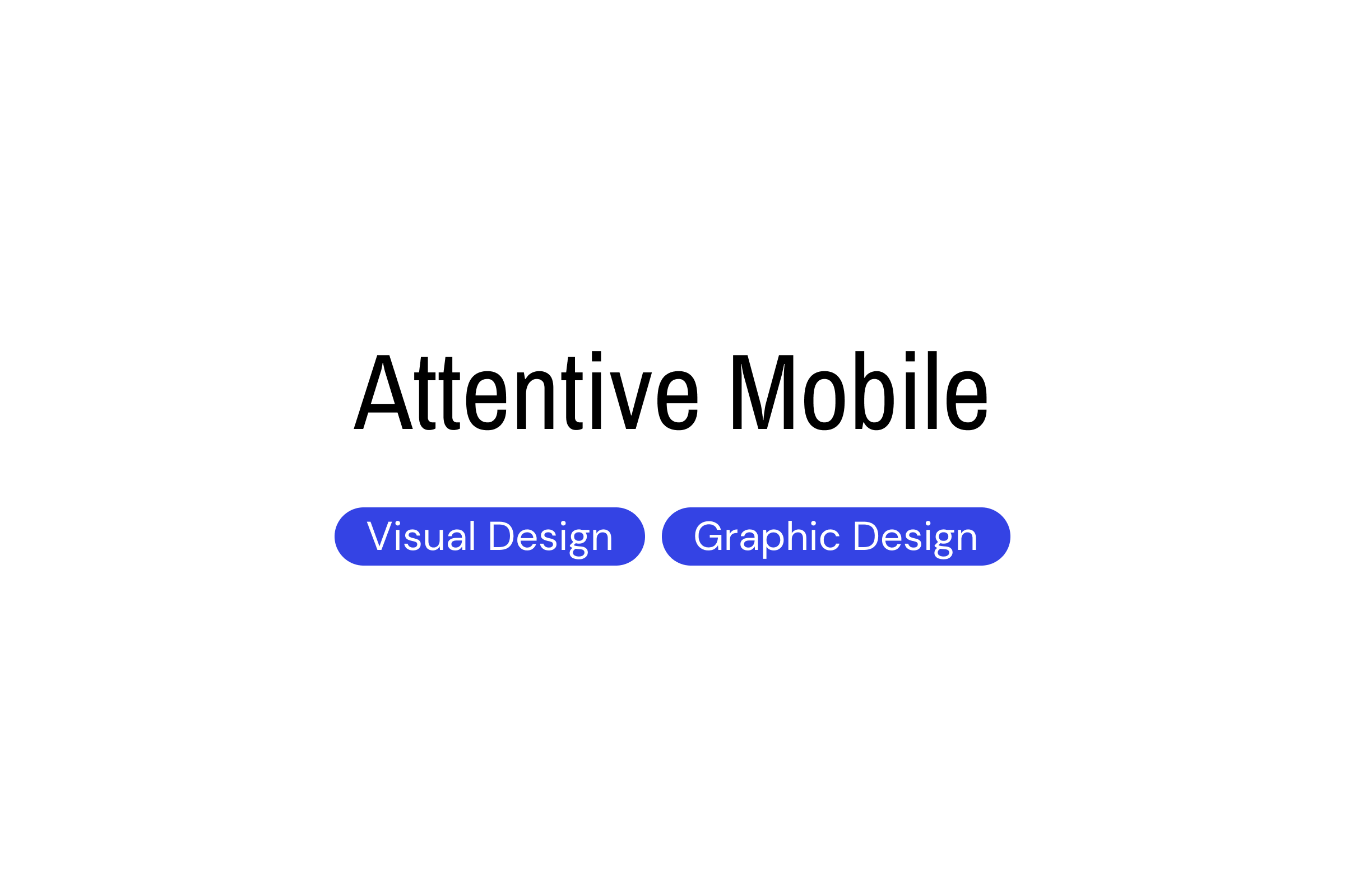 Attentive Mobile | Skills: Visual Design, Graphic Design